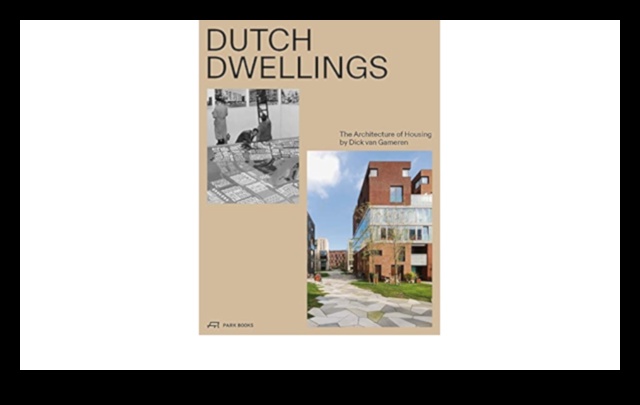 Locuințele olandeze O moștenire arhitecturală atemporală 5 Locuințele olandeze: frumusețea arhitecturală în peisajele urbane ale Epocii de Aur