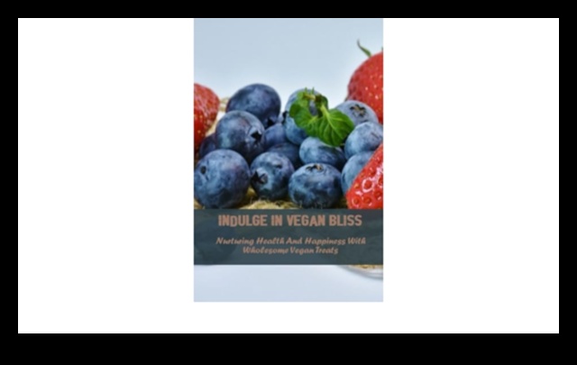 Natura hrănitoare: răsfățați-vă cu delicii vegane sănătoase